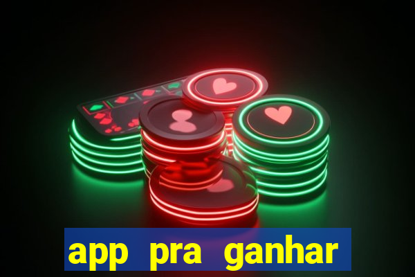 app pra ganhar dinheiro jogando